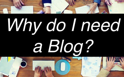Why Do I Need a Blog?